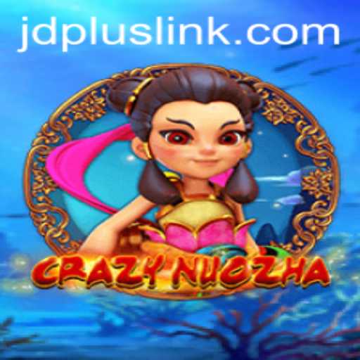 Exploring the Vibrant World of CrazyNuoZha and its JDplus Integration