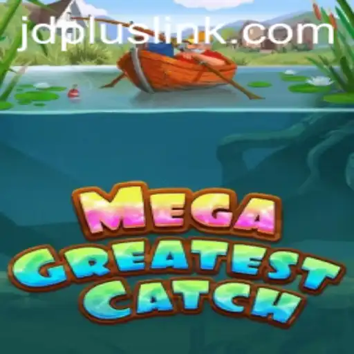 MegaGreatestCatch - Dive into the Ultimate Gaming Adventure with JDplus